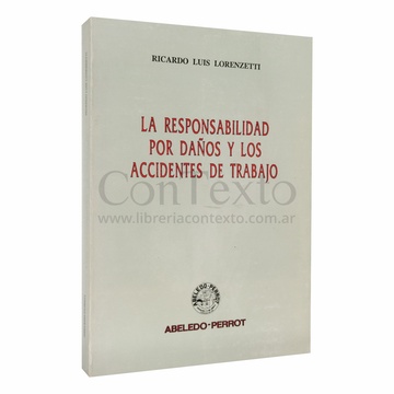 La responsabilidad por daños y los accidentes de trabajo
