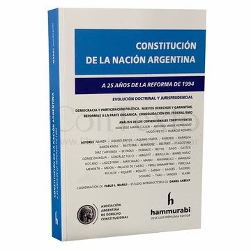 CONSTITUCIÓN DE LA NACIÓN ARGENTINA a 25 años de la reforma de 1994