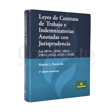Leyes de Contrato de Trabajo e indemnizatorias anotadas con jurisprudencia ENC