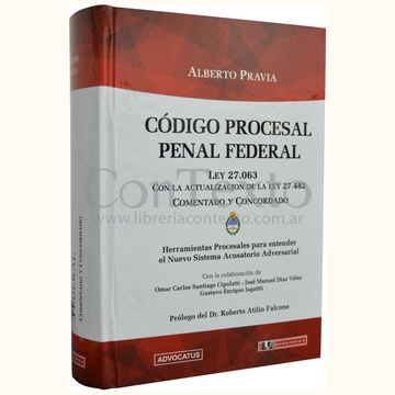 Código Procesal Penal Federal Ley 27063 con la actualización de la Ley 27482 Comentado y Concordado