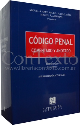Código penal. Comentado y anotado rust 2da edición actualizada
